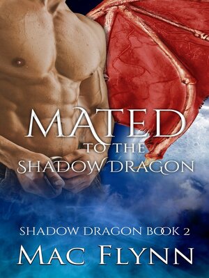 cover image of Mated to the Shadow Dragon--Shadow Dragon Book 2 (Dragon Shifter Romance)